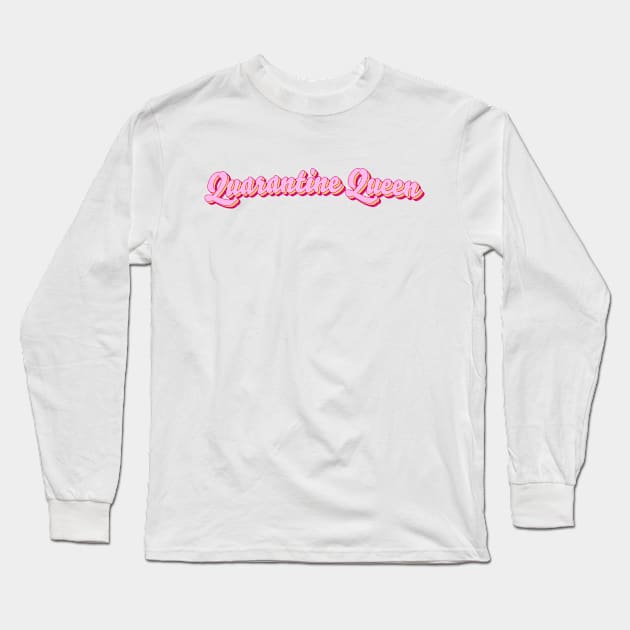 Quarantine Queen Long Sleeve T-Shirt by Native 21